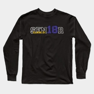 Senior Class of 2018 - High School College Graduate Long Sleeve T-Shirt